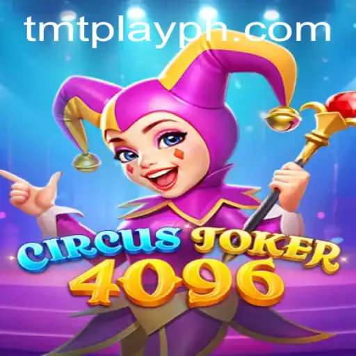 CircusJoker4096: An Exciting New Era of Gaming with TMT PLAY